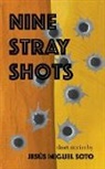 Jesús Miguel Soto, Jm Soto - Nine Stray Shots