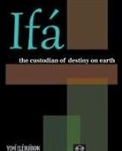 Yemí Elébuìbon - Ifá The Custodian of Destiny on Earth