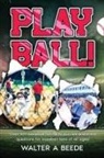 Walter Beede - PLAY BALL!