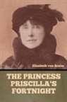 Elizabeth von Arnim - The Princess Priscilla's Fortnight