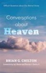 Brian G. Chilton - Conversations about Heaven