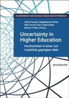 Magdalena Fellner, Elke Gornik, Elke Gornik u a, Karl Ledermüller, Attila Pausits, Bianca Thaler - Uncertainty in Higher Education