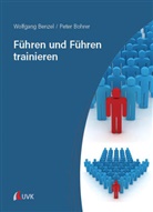 Wolfgang Benzel, Wolfgang (Prof. Dr.) Benzel, Peter Bohrer - Führen und Führen trainieren