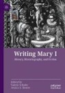 Jessica S. Hower, S Hower, Valerie Schutte - Writing Mary I