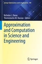 Nicholas J. Daras, Nicholas J Daras, M Rassias, Themistocles M. Rassias - Approximation and Computation in Science and Engineering