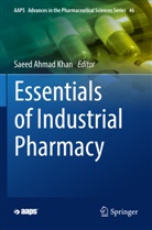 Saeed Ahmad Khan, Saeed Ahmad Khan - Essentials of Industrial Pharmacy