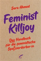 Sara Ahmed - Feminist Killjoy