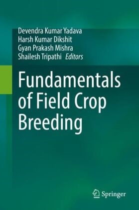 Harsh Kumar Dikshit, Harsh Kumar Dikshit, Gyan Prakash Mishra, Gyan Prakash Mishra et al, Shailesh Tripathi, Devendra Kumar Yadava - Fundamentals of Field Crop Breeding, m. 2 Buch
