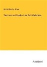 Harriet Beecher Stowe - The Lives and Deeds of our Self-Made Men