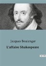Jacques Boulenger - L'affaire Shakespeare