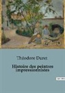 Théodore Duret - Histoire des peintres impressionnistes