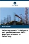 Kiran Shinde - Leistung von RCC-Trägern mit verschiedenen FRP-Konfigurationen in Scherung