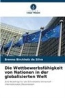 Brenno Birckholz da Silva - Die Wettbewerbsfähigkeit von Nationen in der globalisierten Welt
