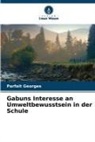 Parfait Georges - Gabuns Interesse an Umweltbewusstsein in der Schule