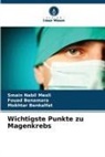 Fouad Benamara, Mokhtar Benkalfat, Smain Nabil Mesli - Wichtigste Punkte zu Magenkrebs