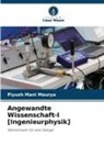 Piyush Mani Maurya - Angewandte Wissenschaft-I [Ingenieurphysik]