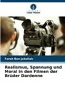 Farah Ben Jaballah - Realismus, Spannung und Moral in den Filmen der Brüder Dardenne