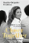 Sophie GrAcgoire Trudeau, Sophie Gregoire Trudeau, Sophie Grégoire Trudeau, Random House - Closer Together