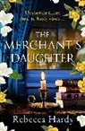 Rebecca Hardy - The Merchant's Daughter