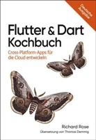 Richard Rose - Flutter & Dart Kochbuch