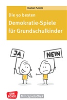 Daniel Seiler - Die 50 besten Demokratie-Spiele für Grundschulkinder