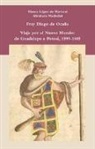 Fray D de Ocaña, Fray Diego de Ocaña, Blanca López de Mariscal, Madroñal, Abraham Madroñal - Viaje por el Nuevo Mundo