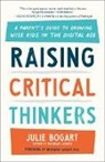 Julie Bogart, Barbara Oakley - Raising Critical Thinkers