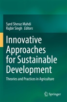 Syed Sheraz Mahdi, Syed Sheraz Mahdi, Singh, Rajbir Singh - Innovative Approaches for Sustainable Development