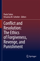 M Scheiter, Paula Satne, Krisanna M. Scheiter - Conflict and Resolution: The Ethics of Forgiveness, Revenge, and Punishment