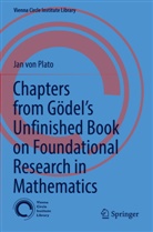 Jan Von Plato, Jan von Plato - Chapters from Gödel's Unfinished Book on Foundational Research in Mathematics
