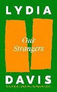 Lydia Davis - Our Strangers