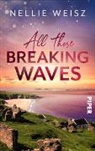 Nellie Weisz - All those Breaking Waves