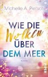 Michelle A Pietsch, Michelle A. Pietsch - Wie die Wolken über dem Meer