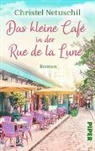 Christel Netuschil - Das kleine Café in der Rue de la Lune