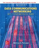 Behrouz A. Forouzan, Forouzan Behrouz A. - Data Communications and Networking with TCP/IP Protocol Suite ISE
