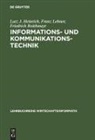 Lutz J Heinrich, Lutz J. Heinrich, Franz Lehner, Friedric Roithmayr, Friedrich Roithmayr - Informationstechnik und Kommunikationstechnik für Betriebswirte und Wirtschaftsinformatiker