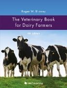 Roger Blowey - The Veterinary Book for Dairy Farmers 4th Edition