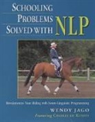 Wendy Jago, Wendy Kunffy Jago, Charles De Kunffy - Schooling Problems Solved With Nlp
