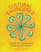 Looby Macnamara - Cultural Emergence A Toolkit for Transforming Ourselves and the World