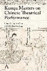 Josh Stenberg, Josh Stenberg - Kunqu Masters on Chinese Theatrical Performance