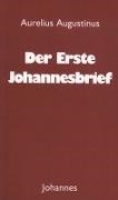 Augustinus, Aurelius Augustinus - Der Erste Johannesbrief