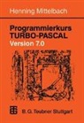 Henning Mittelbach - Programmierkurs TURBO-PASCAL Version 7.0