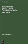 Hans-Jürgen Papier - Recht der öffentlichen Sachen
