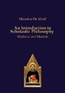 Maurice De Wulf - An Introduction to Scholastic Philosophy