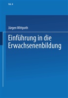 Jürgen Wittpoth - Einführung in die Erwachsenenbildung