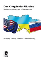 Kastrup, Wolfgang Kastrup, Helmut Kellershohn - Der Krieg in der Ukraine