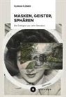 Florian Flömer - Masken, Geister, Sphären
