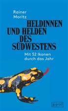 Rainer Moritz - Heldinnen und Helden des Südwestens