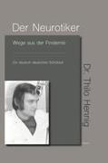Thilo Hennig - Der Neurotiker Wege aus der Finsternis