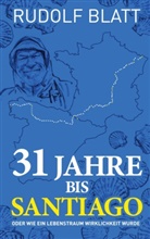 Rudolf Blatt - 31 Jahre bis Santiago